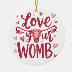 Love Your Womb Uterus Abortion Body Positivty Ceramic Tree Decoration