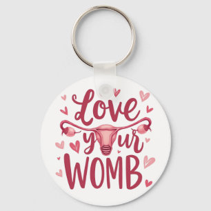 Love Your Womb Uterus Abortion Body Positivty  Key Ring