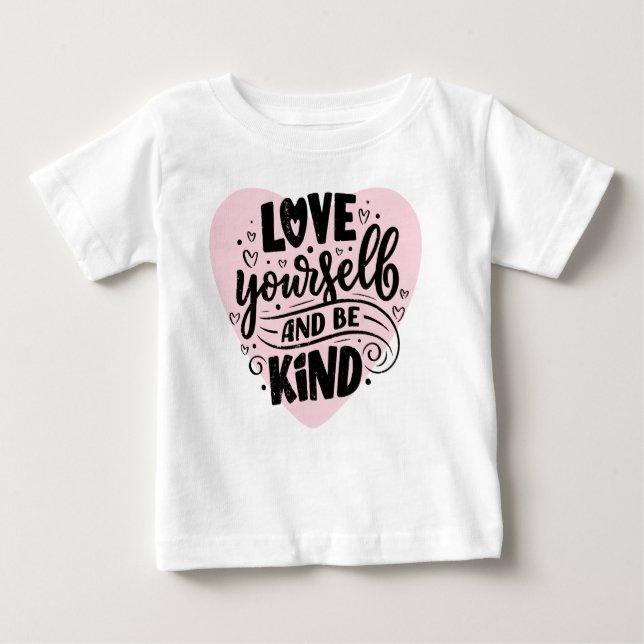 Love yourself and be kind  baby T-Shirt (Front)