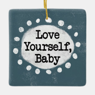 Love Yourself Baby - Grey Ornament