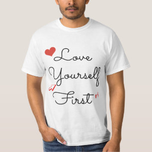 Love Yourself First Inspirational Novelty  T-Shirt