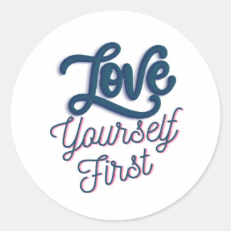 Love yourself first/Love myself first .    Classic Round Sticker