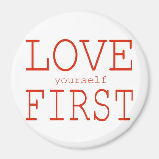 Love yourself first magnet