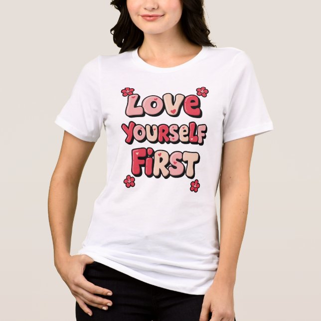 "Love Yourself First" Retro 70s Typography Tri-Blend Shirt (Front)