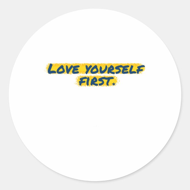 Love Yourself First Sticker  (Front)