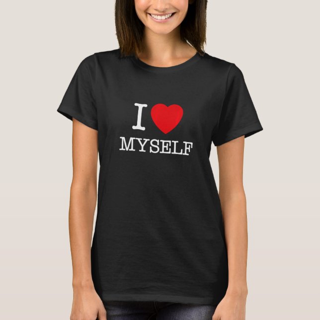 Love Yourself I Love Myself Illustration Graphic D T-Shirt (Front)