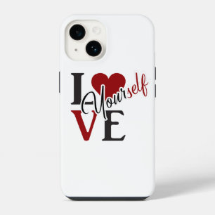 Love Yourself Phone Case