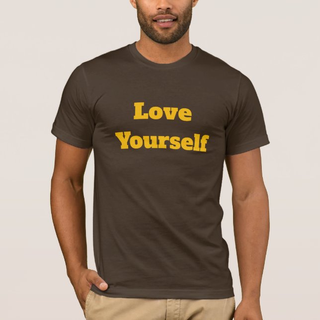 Love Yourself – Positive Self-Love Graphic Tee (Front)
