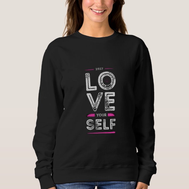 Love yourself  sweatshirt (Front)