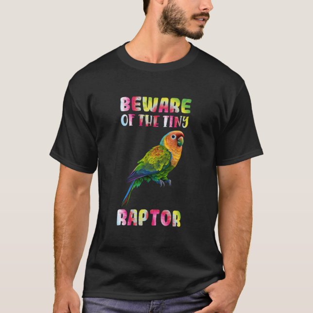 Lovebird Beware Of The Tiny Raptor Love Birds Love T-Shirt (Front)