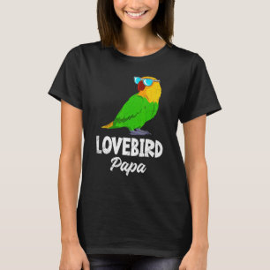 Lovebird Dad Love Birds Parrot Owner Men Lovebirds T-Shirt