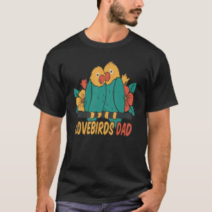 Lovebirds Dad Cuddling Parrots Bird For Pet Owne T-Shirt