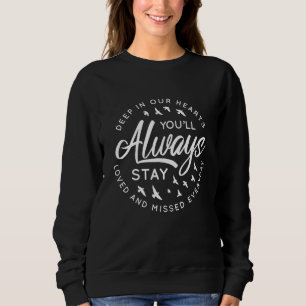 Loved and missed memorial sweatshirt