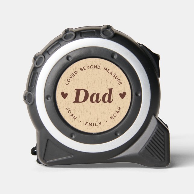 Loved Beyond Measure Dad Custom Tape Measure 1 (Front)