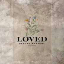 Loved Beyond Measure – Romans 5:8 Christian Bible 