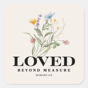 Loved Beyond Measure – Romans 5:8 Christian Bible Square Sticker