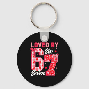 Loved By 67 Valentine Six Seven Meme Hearts 6 7 Wo Key Ring