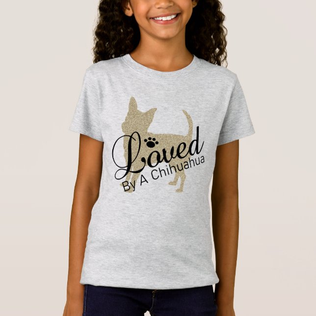 Loved By A Chihuahua Girls Tee (Front)
