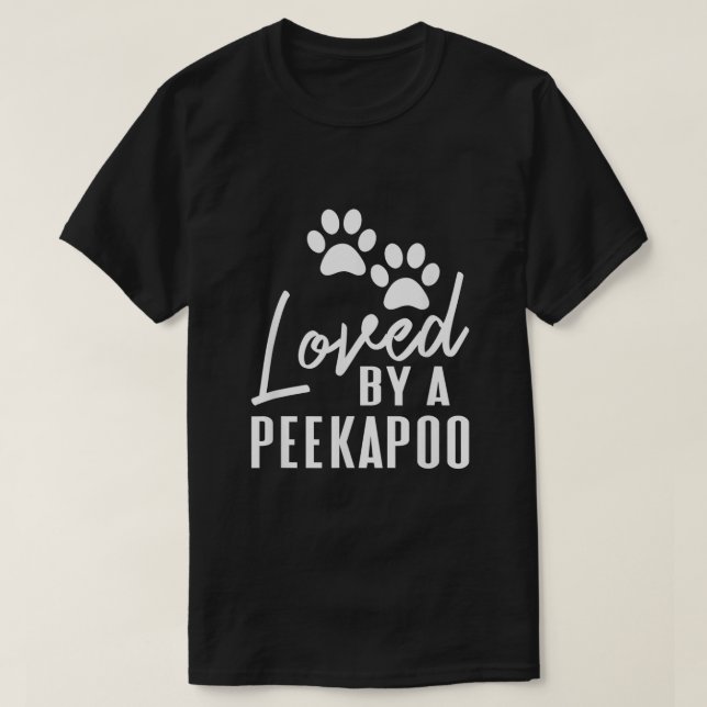 Loved By A Peekapoo Mixed Breed Dog Mum or Dad Pet T-Shirt (Design Front)