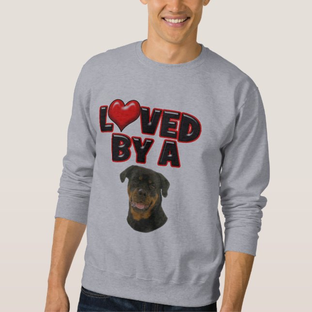 Loved by a Rottweiler Sweatshirt (Front)