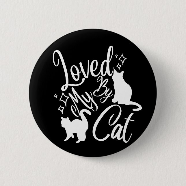 Loved By My Cat In White 6 Cm Round Badge (Front)