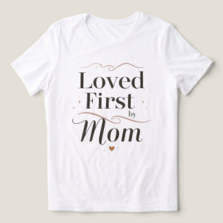 Loved First by Mum Elegant Mother's Day Mama Gift Tri-Blend Shirt