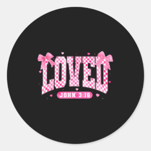 Loved John 3 16 Christian Loves Valentine's Day Go Classic Round Sticker