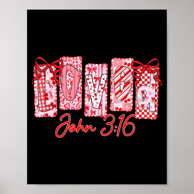 Loved John 3 16 Christian Loves Valentine's Day Go Poster (Front)