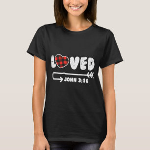 Loved John 3_16 Heart Valentines Day Bible Christi T-Shirt
