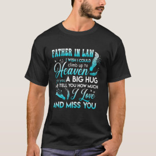 Loved & Missed My Father In Law In Heaven For Son  T-Shirt