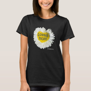 Loved Mom Heart Daisy Mother's Day Flower 4 T-Shirt