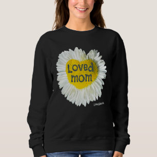 Loved Mum Heart Daisy Mother's Day Flower 2 Sweatshirt