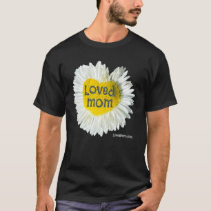 Loved Mum Heart Daisy Mother's Day Flower 2 T-Shirt