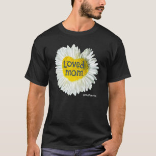 Loved Mum Heart Daisy Mother's Day Flower 4 T-Shirt