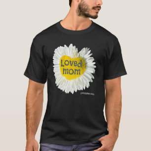 Loved Mum Heart Daisy Mother's Day Flower 6 T-Shirt