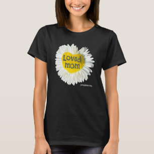 Loved Mum Heart Daisy Mother's Day Flower 6 T-Shirt