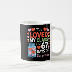 Loved My Cl For 67 Days Of 7th Grade Valentine's D Coffee Mug