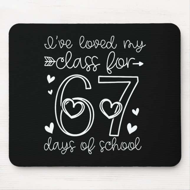 Loved My Cl For 67 Days Of School Valentines Day T Mouse Pad (Front)