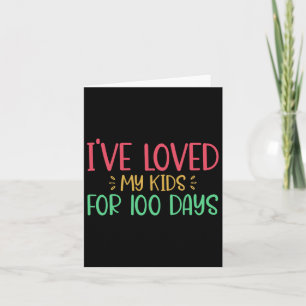 Loved My Kids For 100 Days Teacher 100 Days Of Sch Card