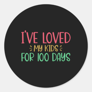 Loved My Kids For 100 Days Teacher 100 Days Of Sch Classic Round Sticker