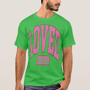 Loved Nurse T Shirt Valentine T shirt For Women