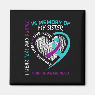 Loved One In Memory Of Sister Suicide Awareness Pr Magnet