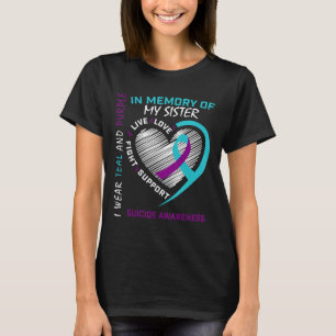 Loved One In Memory Of Sister Suicide Awareness Pr T-Shirt