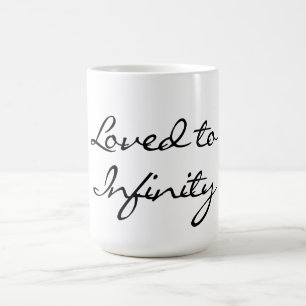Loved to Infinity Coffee Mug