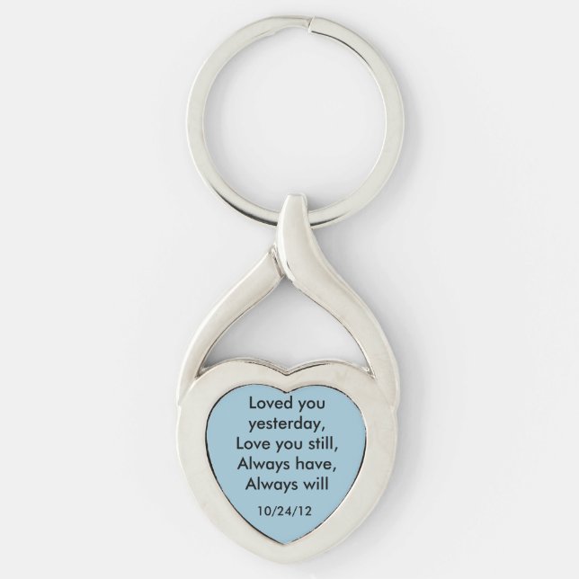 Loved you yesterday, Love you still... Keychain (Front)