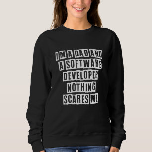 Lovely Cool Sarcastic I'm A Dad And A Software Sweatshirt