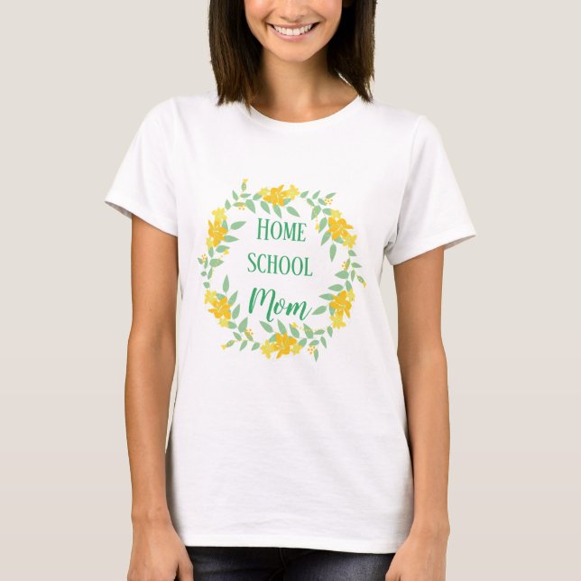 Lovely Homeschool Mum Floral Wreath T-Shirt (Front)