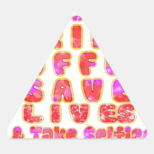 Lovely I just want to Drink Coffee Save Lives and Triangle Sticker