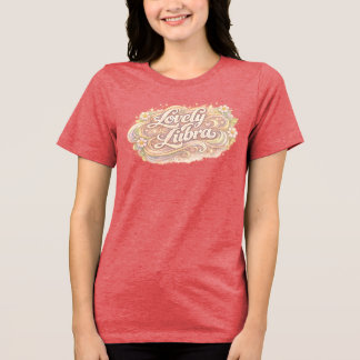 Lovely Libra Zodiac T-Shirt – Balanced Beauty Astr Tri-Blend Shirt