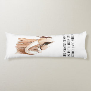 Lovely Romantic Pregnancy Wife Gift With Quote Body Cushion
